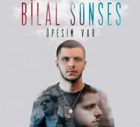 bilal sonses öpesim var
