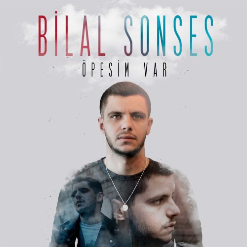 bilal sonses öpesim var